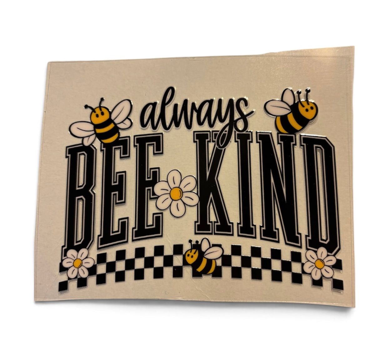 Always Bee Kind UV DTF Decal