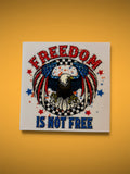 Freedom Is Not Free UV DTF Decal