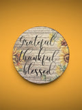 Grateful, Thankful & Blessed Wooden Round